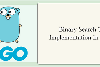 BST Implementation In Golang