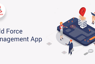 Field Force Management App by Chase App