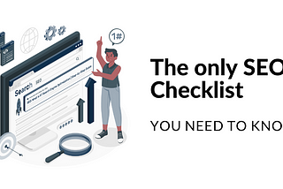 The Only SEO Checklist you need to know