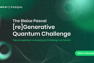 The Blaise Pascal [re]generative quantum challenge