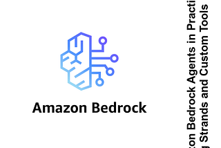 Amazon Bedrock Agents in Practice: Using Strands and Custom Tools