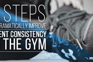 5 Steps to Dramatically Improve Client Consistency in the Gym — by Benyamin Elias