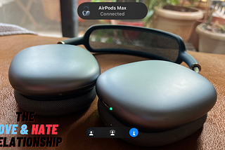 My Love & Hate Relationship with the AirPods Max — 3 Things I like and dislike about them 🎧