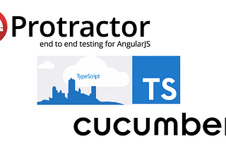 E2E Testing with Protractor , Cucumber using TypeScript!