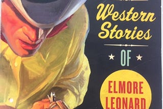 Elmore Leonard’s Gritty Westerns : Before Crime, Elmore Leonard Mastered the Western