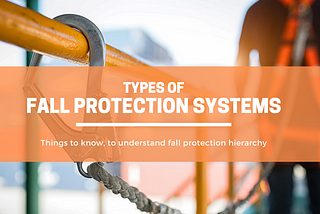 Types of fall protection system