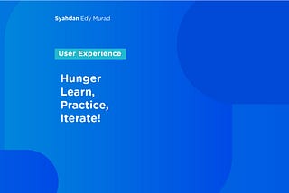 Hunger — Learn, Practice, Iterate!