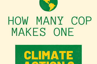 How Many COP Makes One Climate Action?