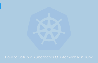 How to setup a kubernetes cluster with minikube