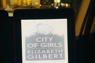 “City of Girls” by Elizabeth Gilbert -Book review
