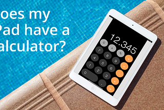 Does my iPad have a calculator?
