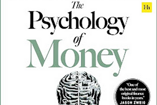Book Summary: “The Psychology of Money by”: Morgan Housel
