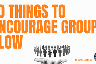 Group Flow | 10 Things Successful Teams Do