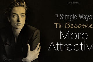 7 Subtle Traits That Will Make You Irresistibly Magnetic