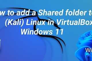 How to add a shared folder in VirtualBox in Windows 11