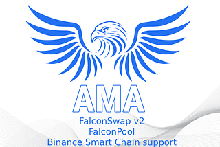 FalconSwap V2, FalconPool and Binance Smart Chain support — community AMA