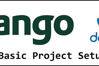 Setting Up a Secure Django Project Repository With Docker and Django-Environ