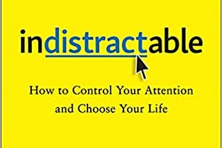 Indistractable by Nir Eyal: Book Review