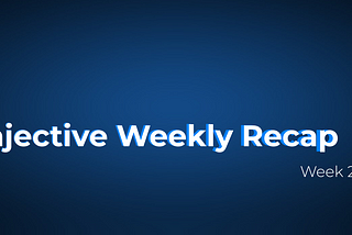 Injective Weekly Recap 24