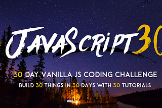 Lesson Learnt from taking #Javascript30