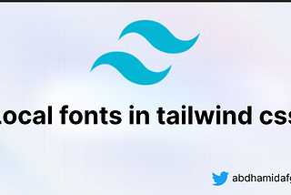 Tailwind CSS — Add fonts form your local