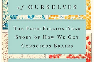 The Deep History of Ourselves: The Four-Billion-Year Story of How We Got Conscious Brains [free…