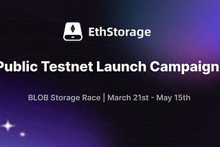 EthStorage First Public Testnet Launch Campaign Ended