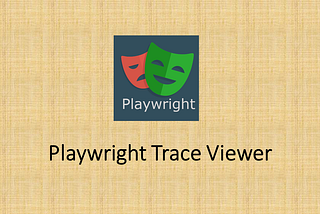 Playwright Trace Viewer is a GUI tool that helps to explore recorded Playwright traces after the…