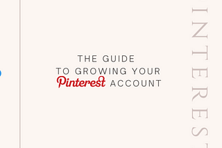 The Guide to Growing your Pinterest Audience.