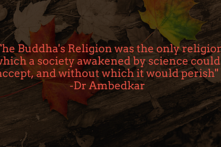 A thought on today's Ambedkarite movement and Buddhism.