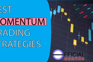 Momentum Strategy: How to Apply in Stock Market and Trading?