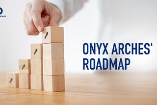 Unlocking the Future: A Journey through Onyx Arches’ Roadmap