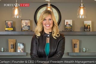 Julia Carlson : Founder & CEO of Financial Freedom Wealth Management Group