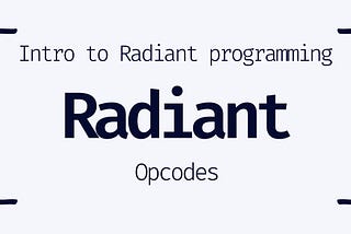 Intro to Radiant programming — Opcodes
