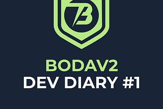 BODAV2 Development Diary #1