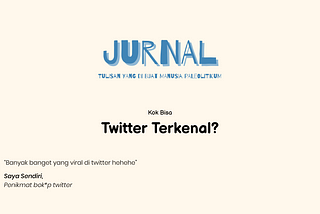 Kok Bisa Twitter Se-Terkenal Sekarang?