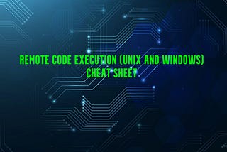 Remote Code Execution ( Unix and Windows )