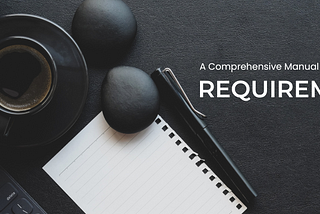 Requirements Engineering — A Comprehensive Manual