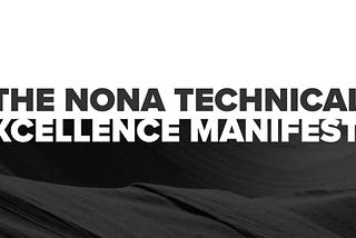 The NONA Technical Excellence Manifesto