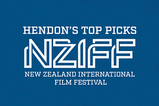 Hendon’s NZIFF Top Picks