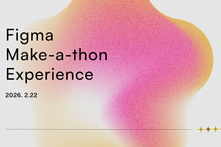 Figma Make-a-thon Experience