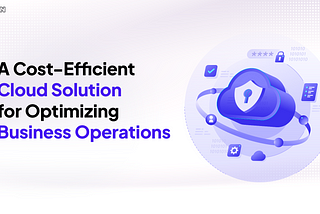 A Smarter, Cheaper Alternative for Optimizing Cloud Business Operations