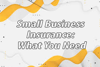 Small Business Insurance: What You Need | Gen-Insurance