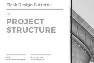 Learn Flask Design Patterns And Project Structure