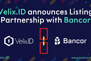 Velix.ID announces listing partnership with Bancor