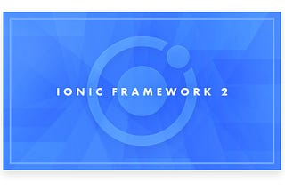 Ionic 2.0.0 final 요약 (Ionic 2)