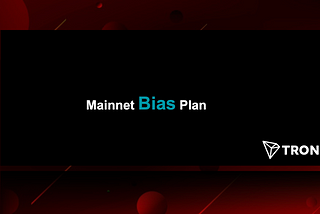 Mainnet Bias Plan