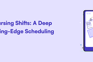 Optimizing Nursing Shifts: A Deep Dive into Cutting-Edge Scheduling Software