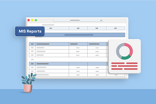 What Are MIS Reports? Benefits, Types, Key Components, and Steps for Preparing Them