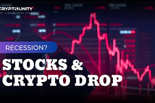 BITCOIN AND CRYPTO DROP: RECESSION OR (JUST) A STOCK MARKET SLUMP?